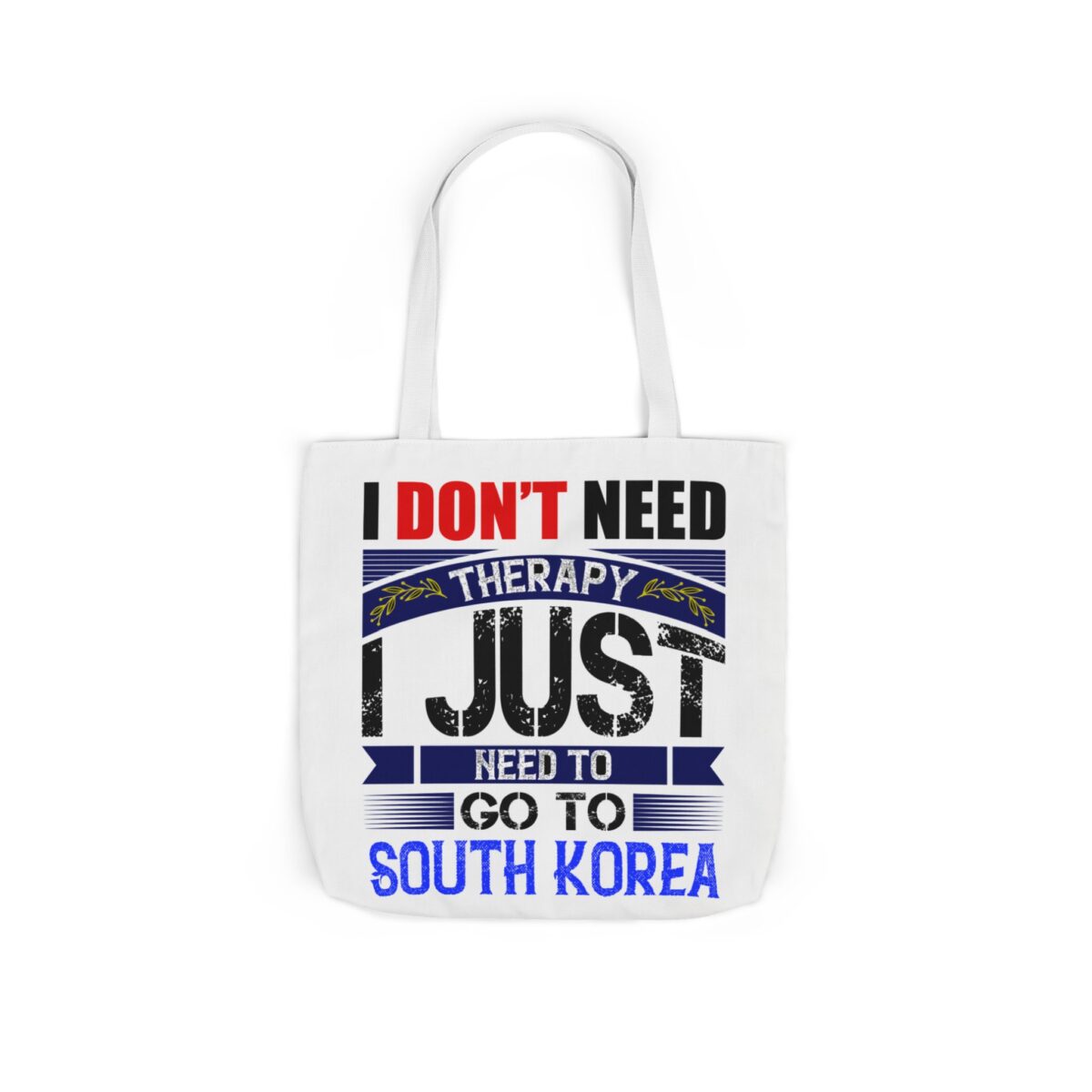 I don't need therapy Canvas Tote Bag, 5-Color Straps - Image 46
