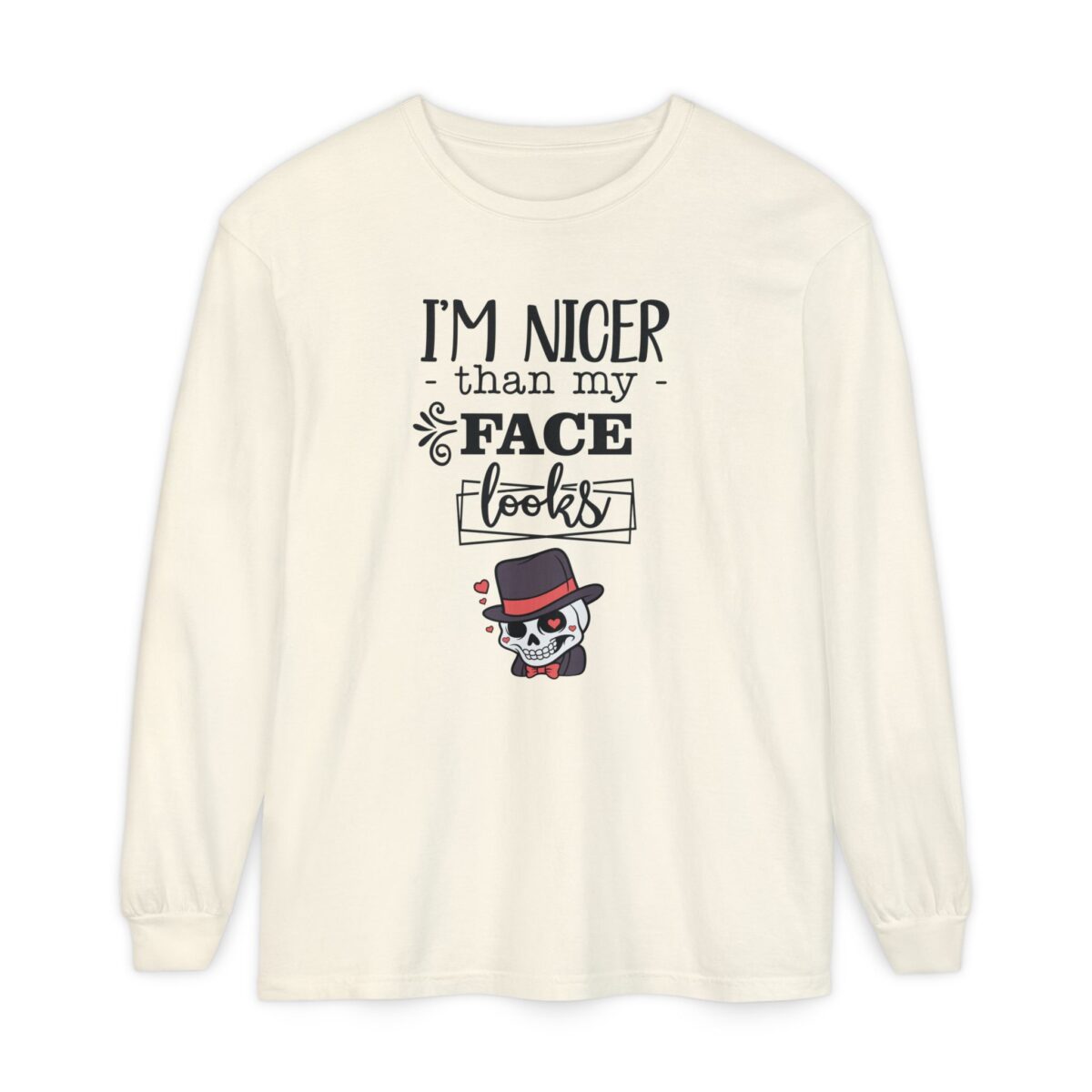 I am nicer than my face looks Unisex Garment-dyed Long Sleeve T-Shirt - Image 5