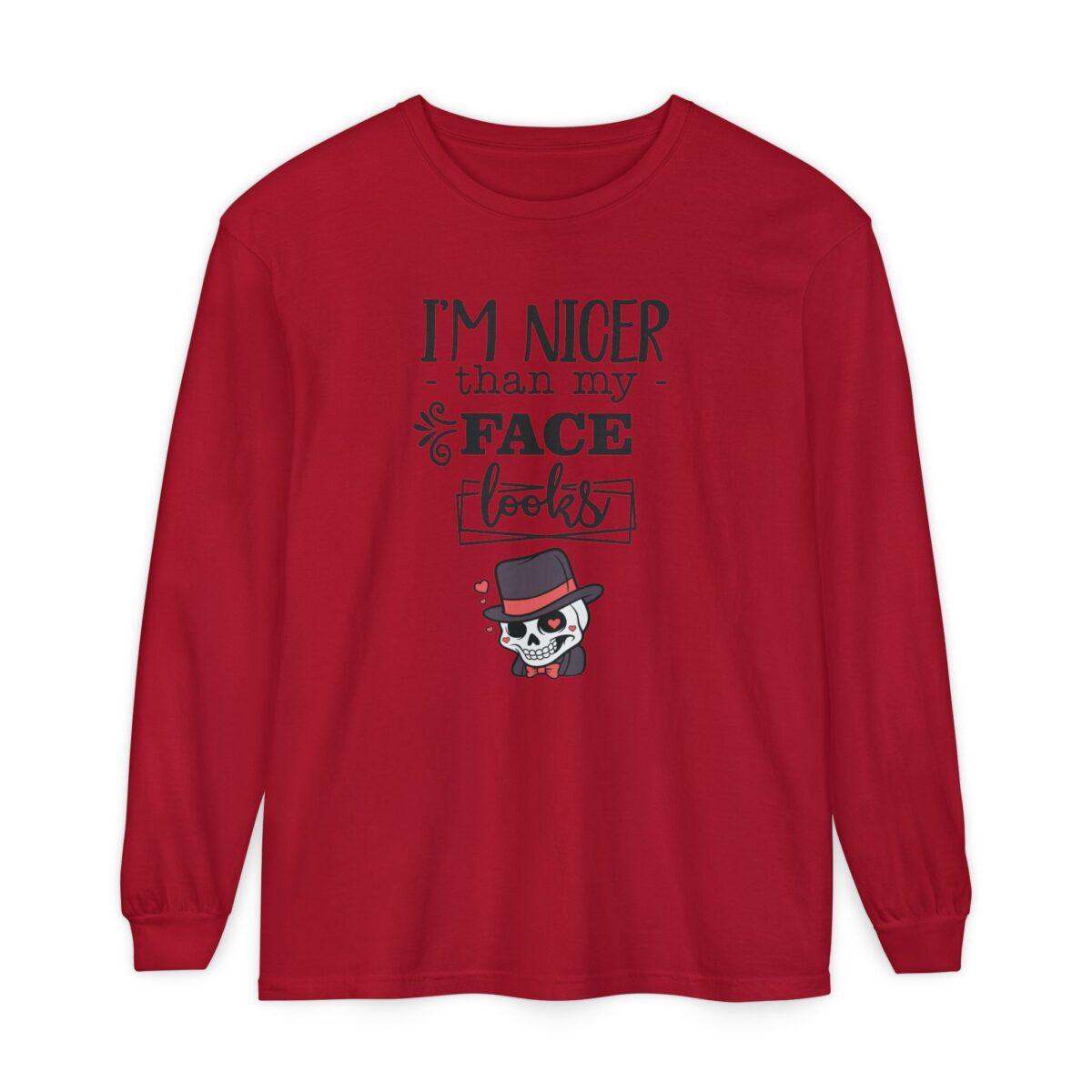 I am nicer than my face looks Unisex Garment-dyed Long Sleeve T-Shirt - Image 41
