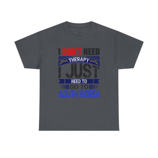I just need to go to Korea Unisex Heavy Cotton Tee - Image 21