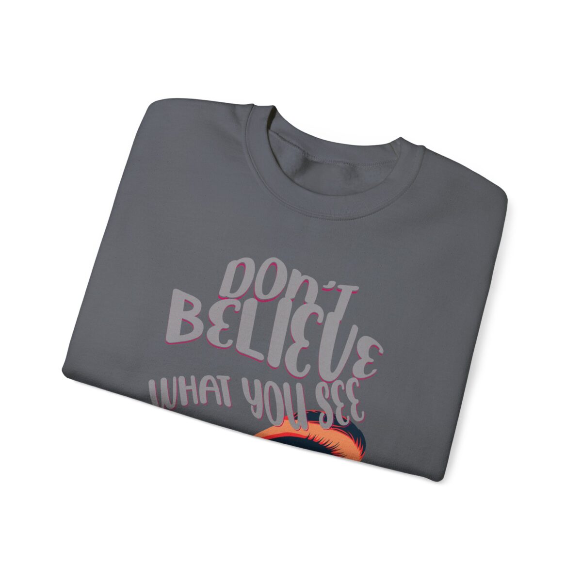 Don't believe what you see Unisex Heavy Blend™ Crewneck Sweatshirt - Image 15