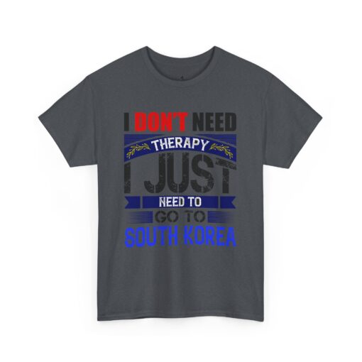 I just need to go to Korea Unisex Heavy Cotton Tee - Image 23