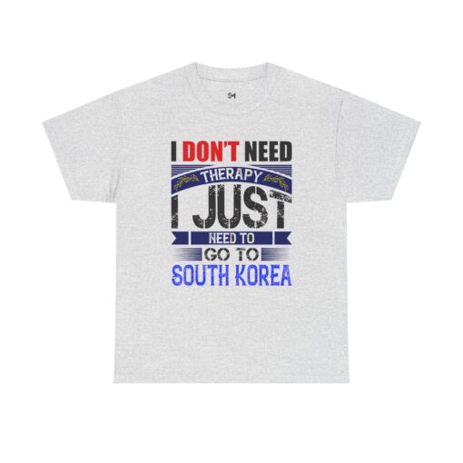 I just need to go to Korea Unisex Heavy Cotton Tee - Image 5