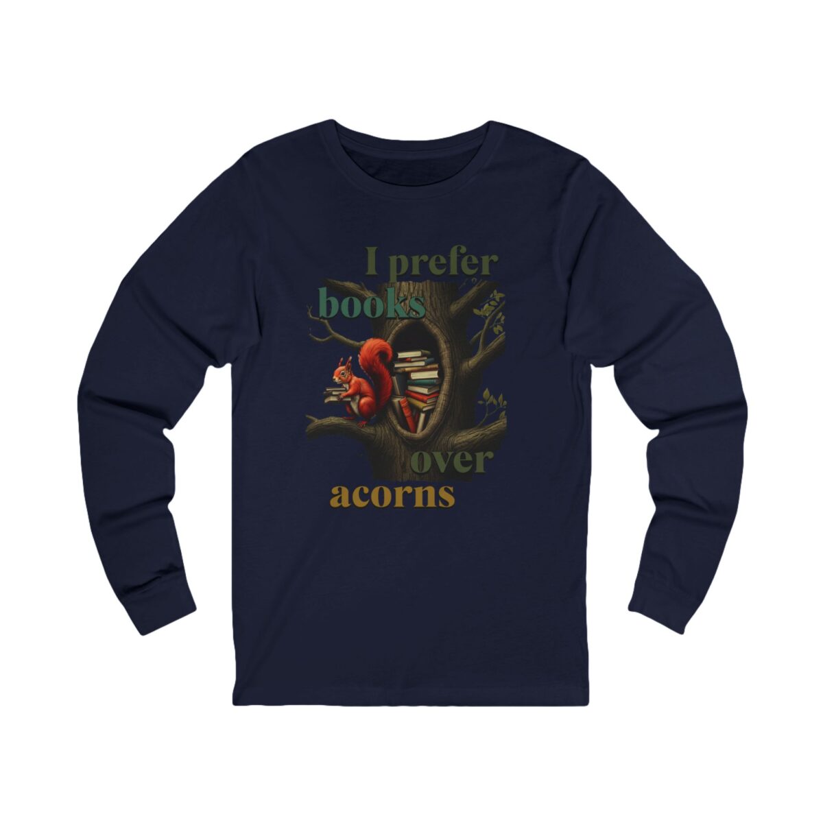 I prefer books over acorns Unisex Jersey Long Sleeve Tee - Image 13