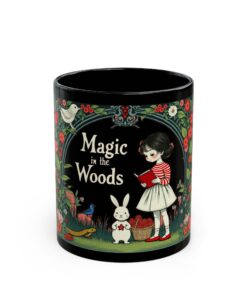 Magic in the woods Black Mug (11oz, 15oz)