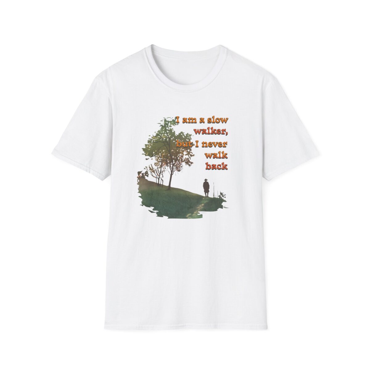 Never walk back Unisex Softstyle T-Shirt