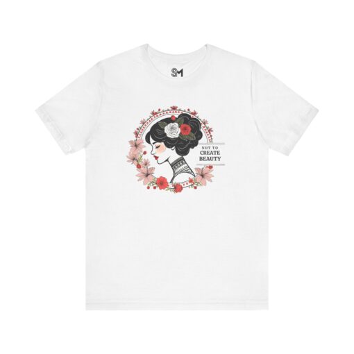 Not to create beauty Unisex Jersey Short Sleeve Tee