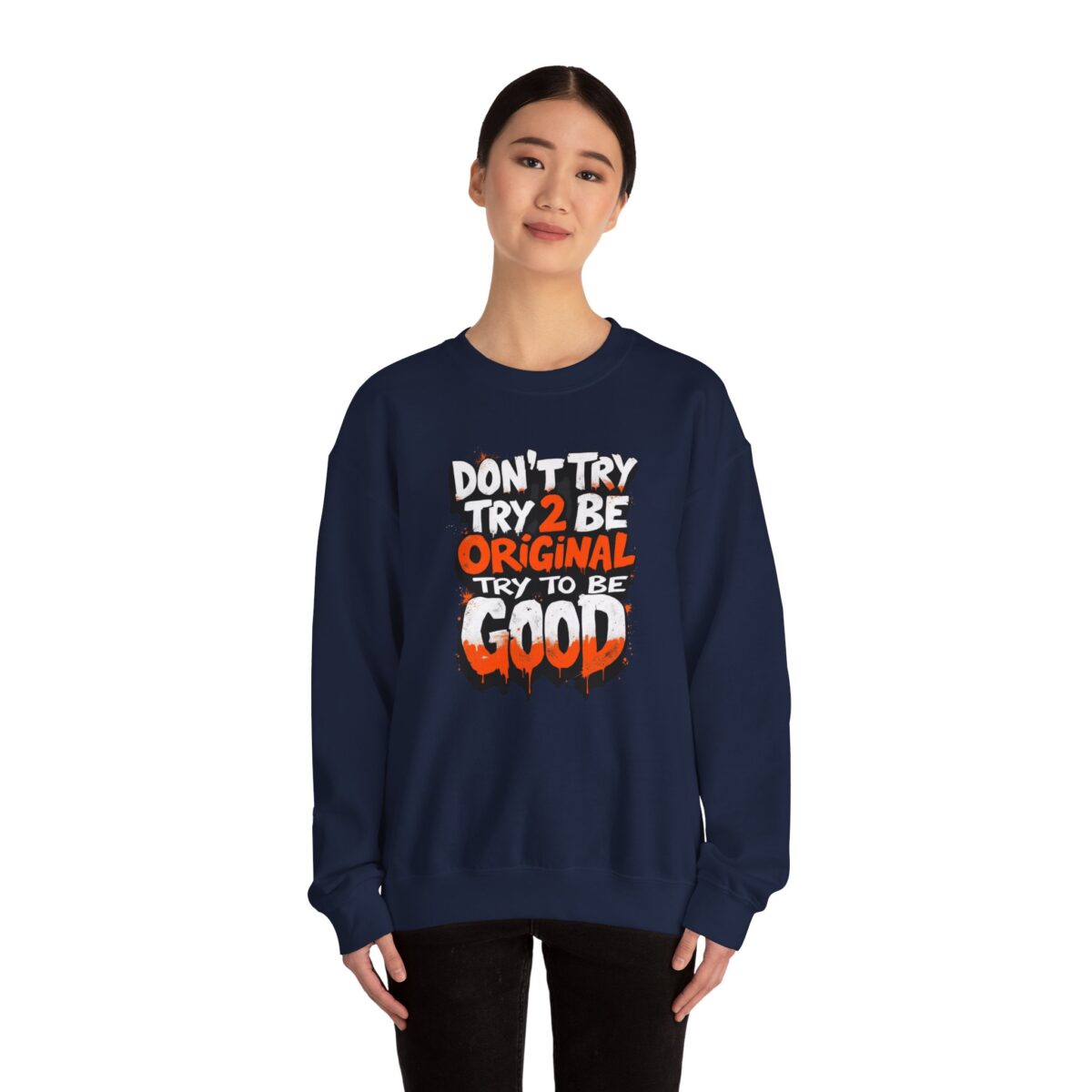 Don’t Try 2 Be Original, Try to Be Good Unisex Heavy Blend™ Crewneck Sweatshirt - Image 12