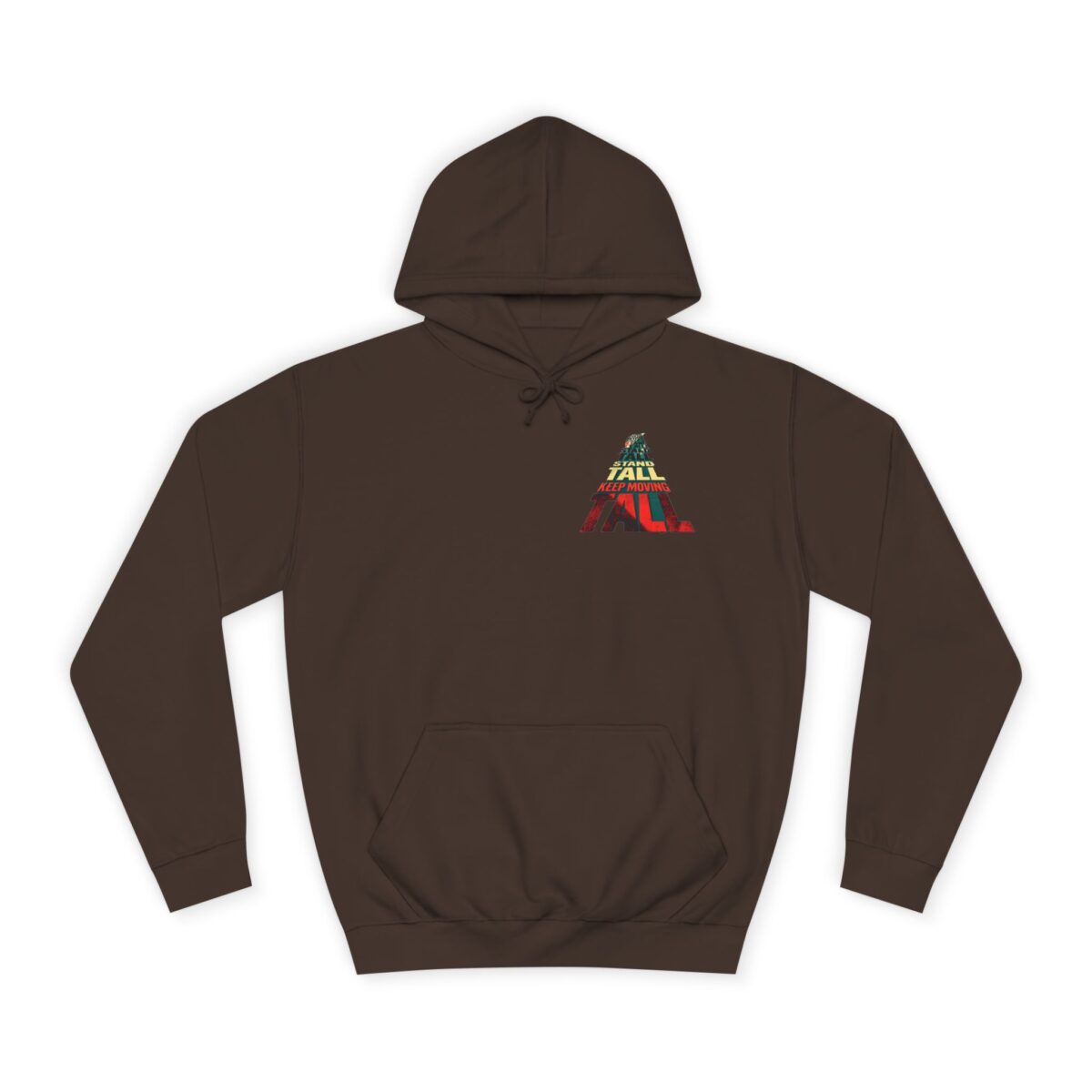 Stand tall keep moving Unisex College Hoodie