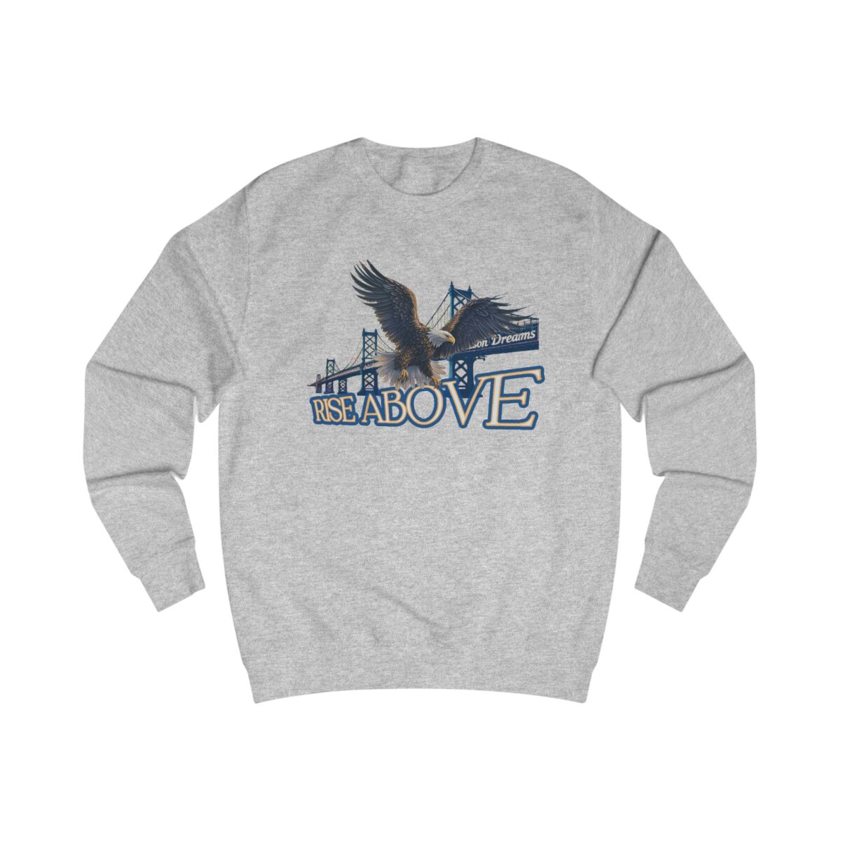 Rise above Unisex Sweatshirt