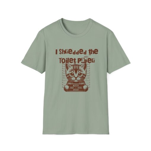 I shredded the toilet paper Unisex Softstyle T-Shirt - Image 9