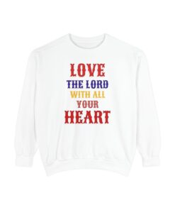 Love your God Unisex Garment-Dyed Sweatshirt