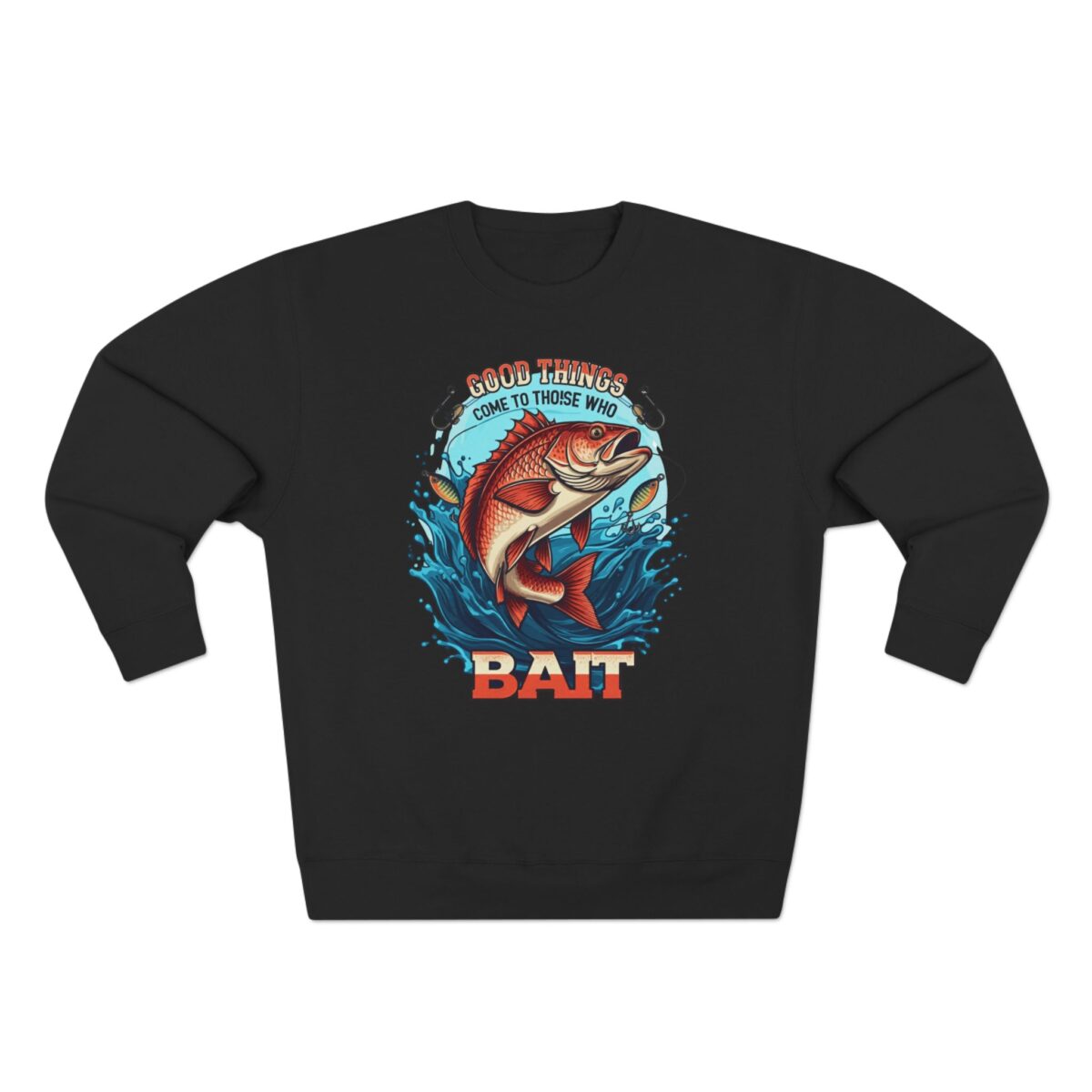 GOOD THINGS COME TO THOSE WHO BAIT Unisex Crewneck Sweatshirt - Image 5