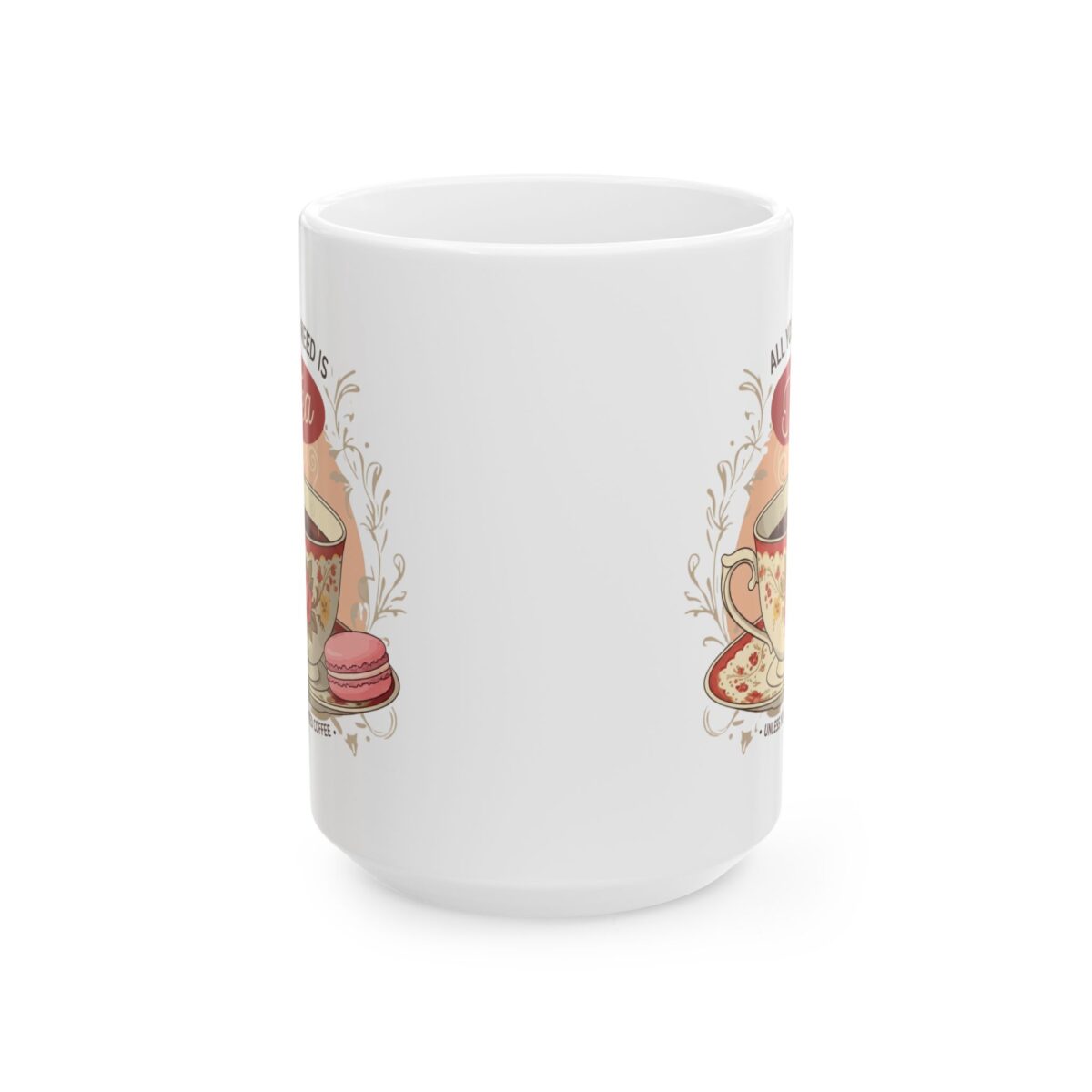 All you need is tea Ceramic Mug, (11oz, 15oz) - Image 5