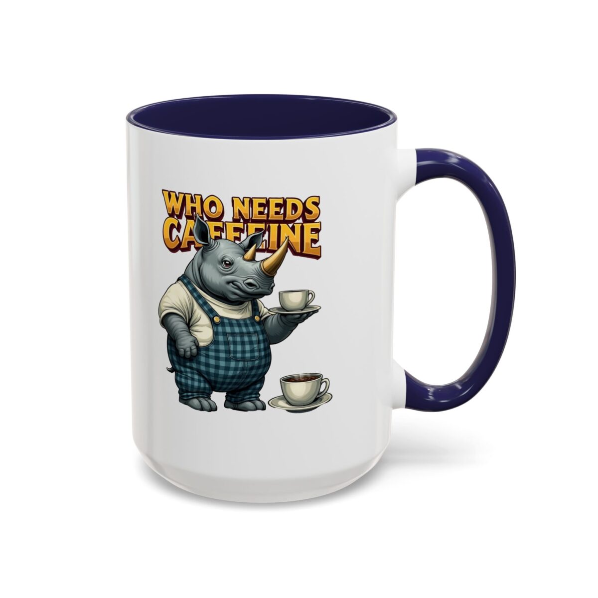 Who needs Caffeine Accent Coffee Mug (11, 15oz) - Image 22