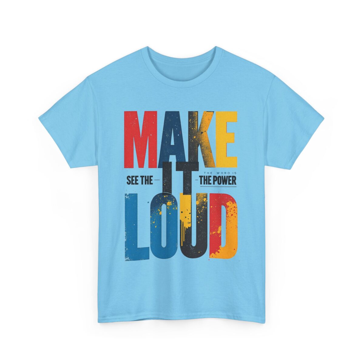 Make it loud Unisex Heavy Cotton Tee - Image 23