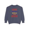 Love your God Unisex Garment-Dyed Sweatshirt