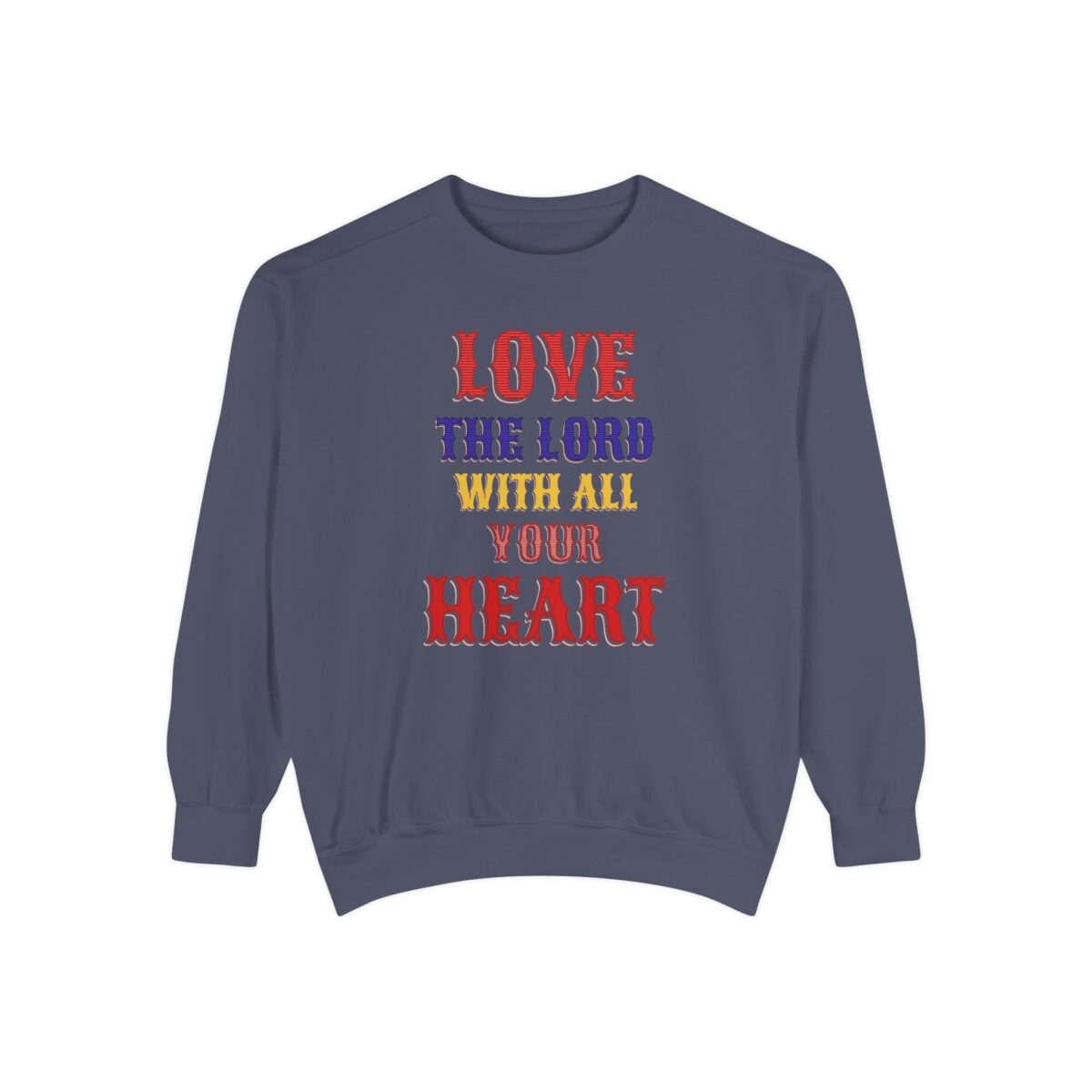 Love your God Unisex Garment-Dyed Sweatshirt