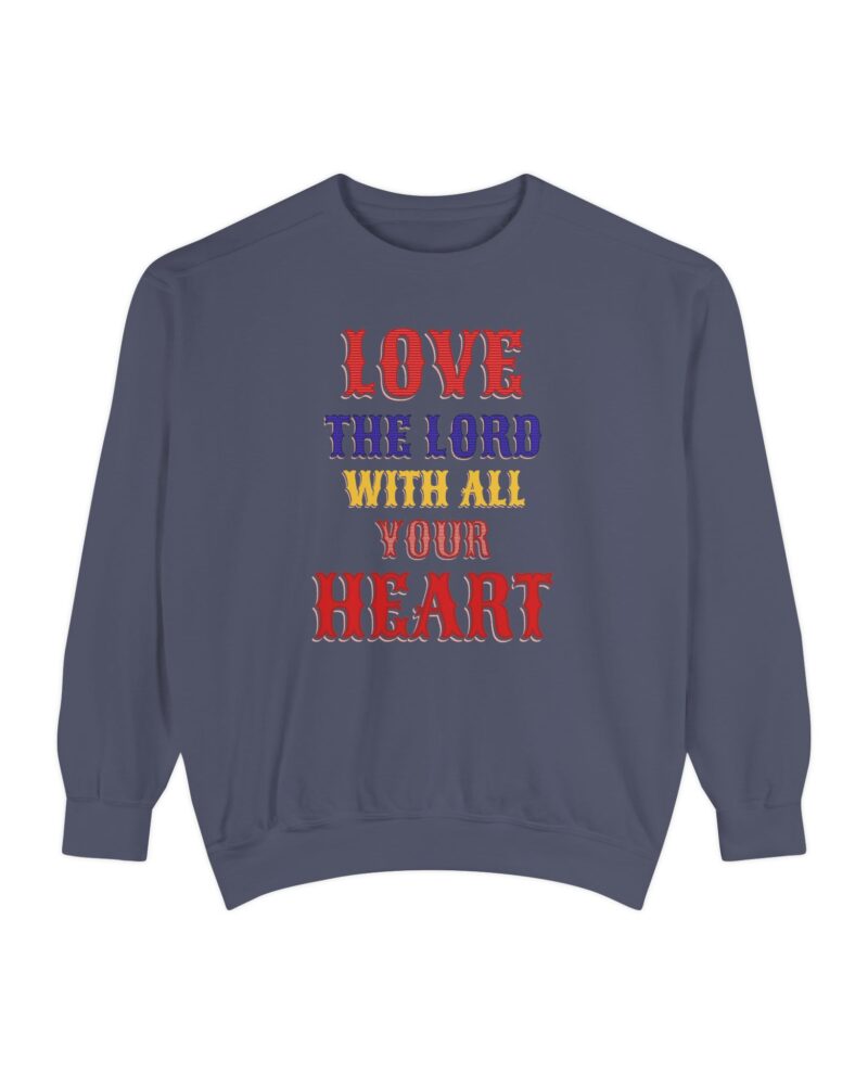 Love your God Unisex Garment-Dyed Sweatshirt