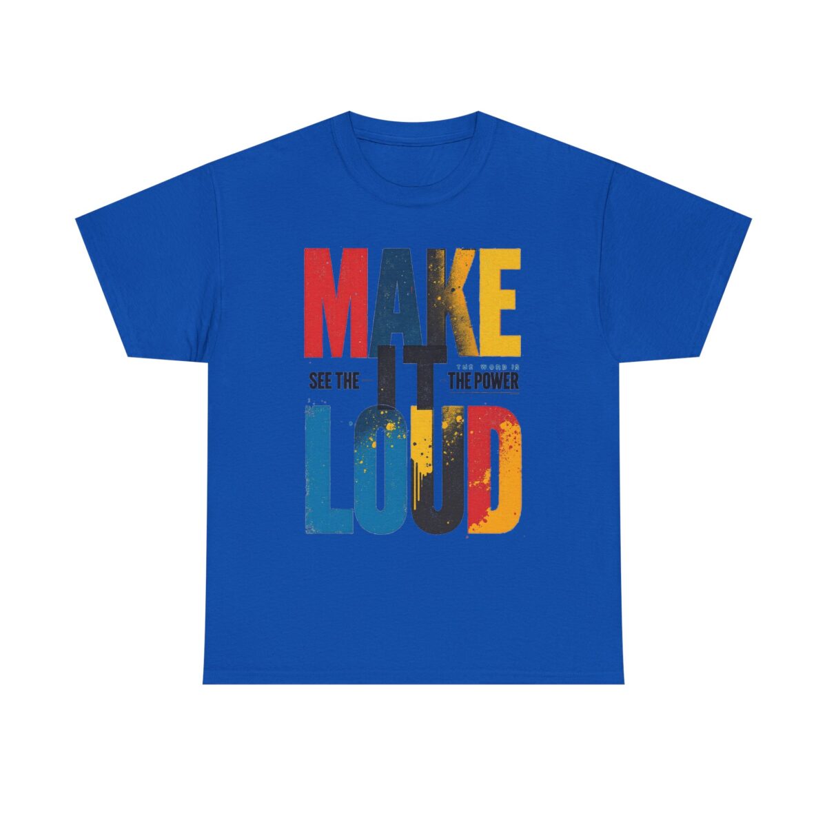 Make it loud Unisex Heavy Cotton Tee - Image 25