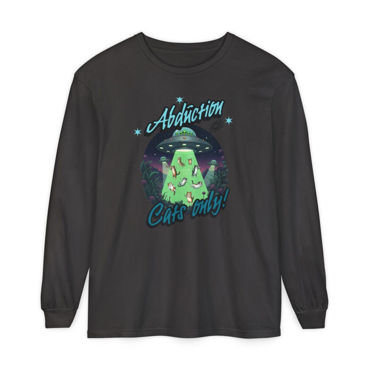 Abduction cats only! Unisex Garment-dyed Long Sleeve T-Shirt