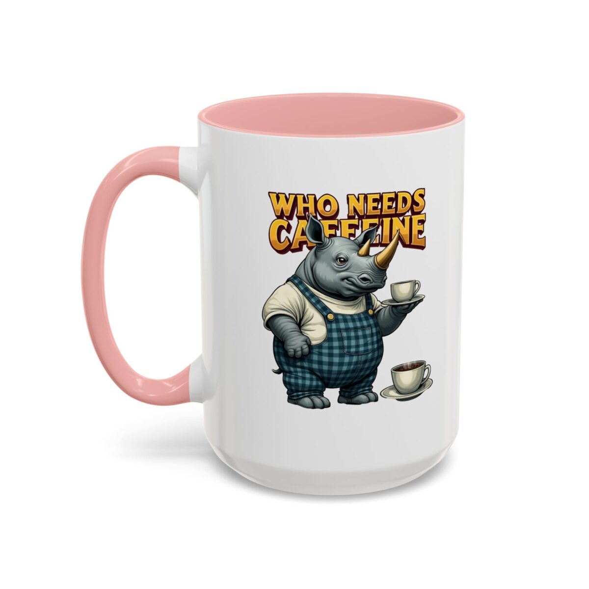 Who needs Caffeine Accent Coffee Mug (11, 15oz) - Image 27