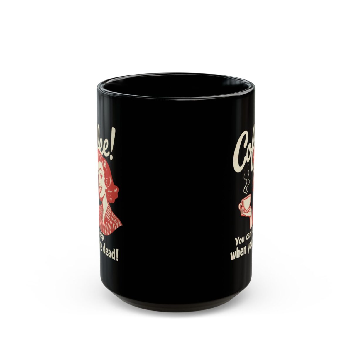 You can sleep when you're die! Black Mug (11oz, 15oz) - Image 5