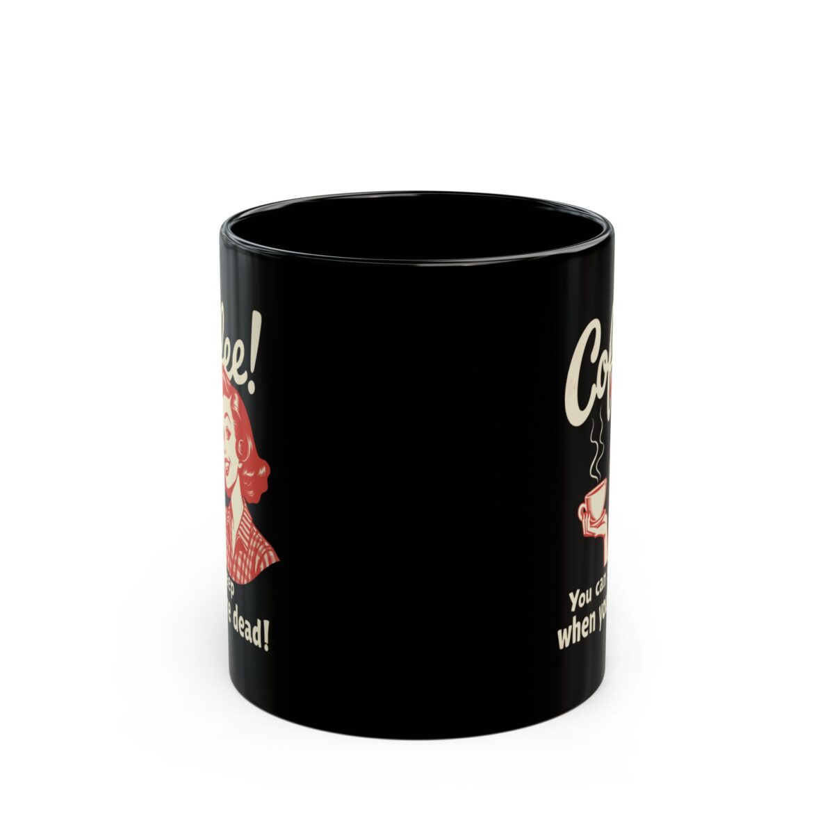 You can sleep when you're die! Black Mug (11oz, 15oz) - Image 2