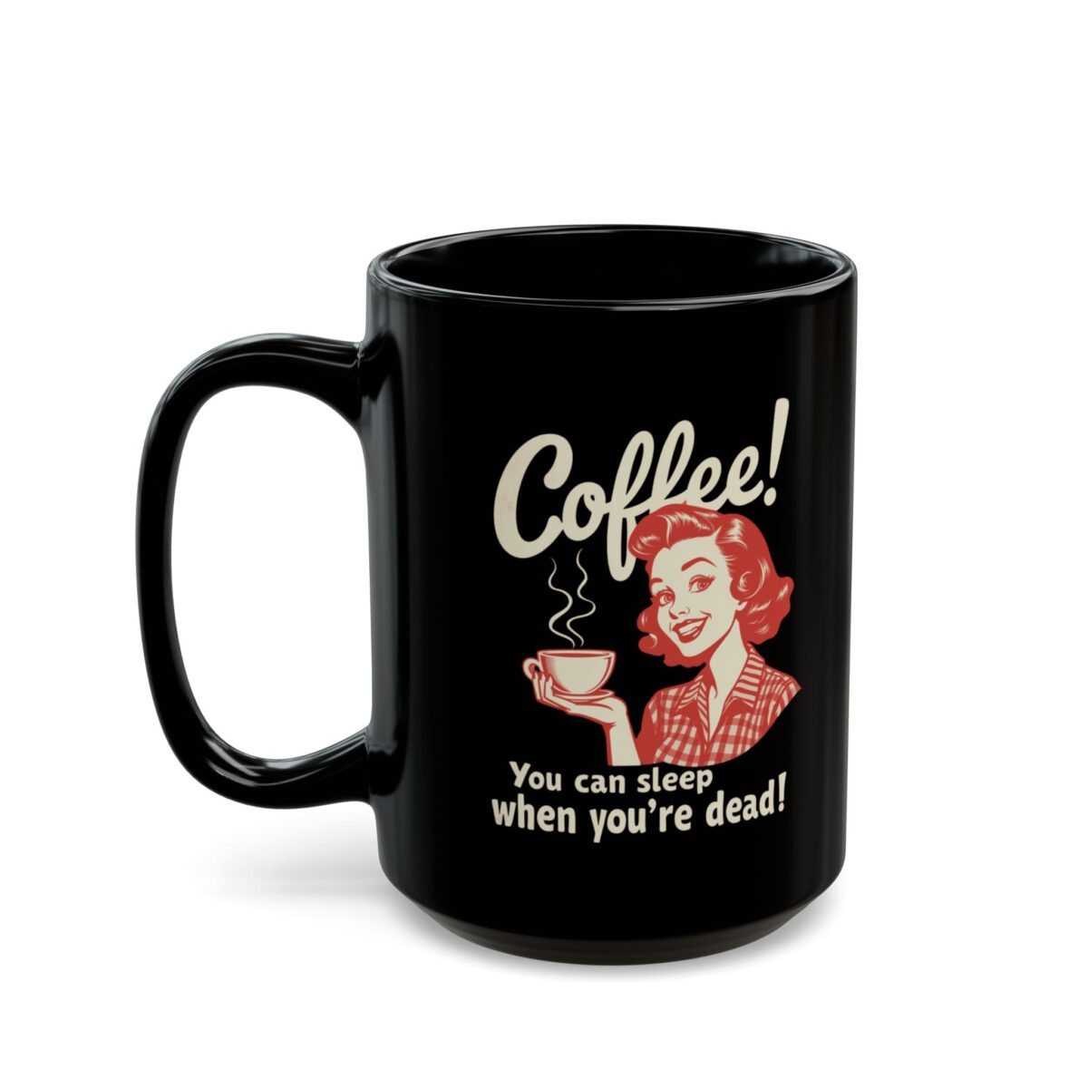You can sleep when you're die! Black Mug (11oz, 15oz) - Image 7