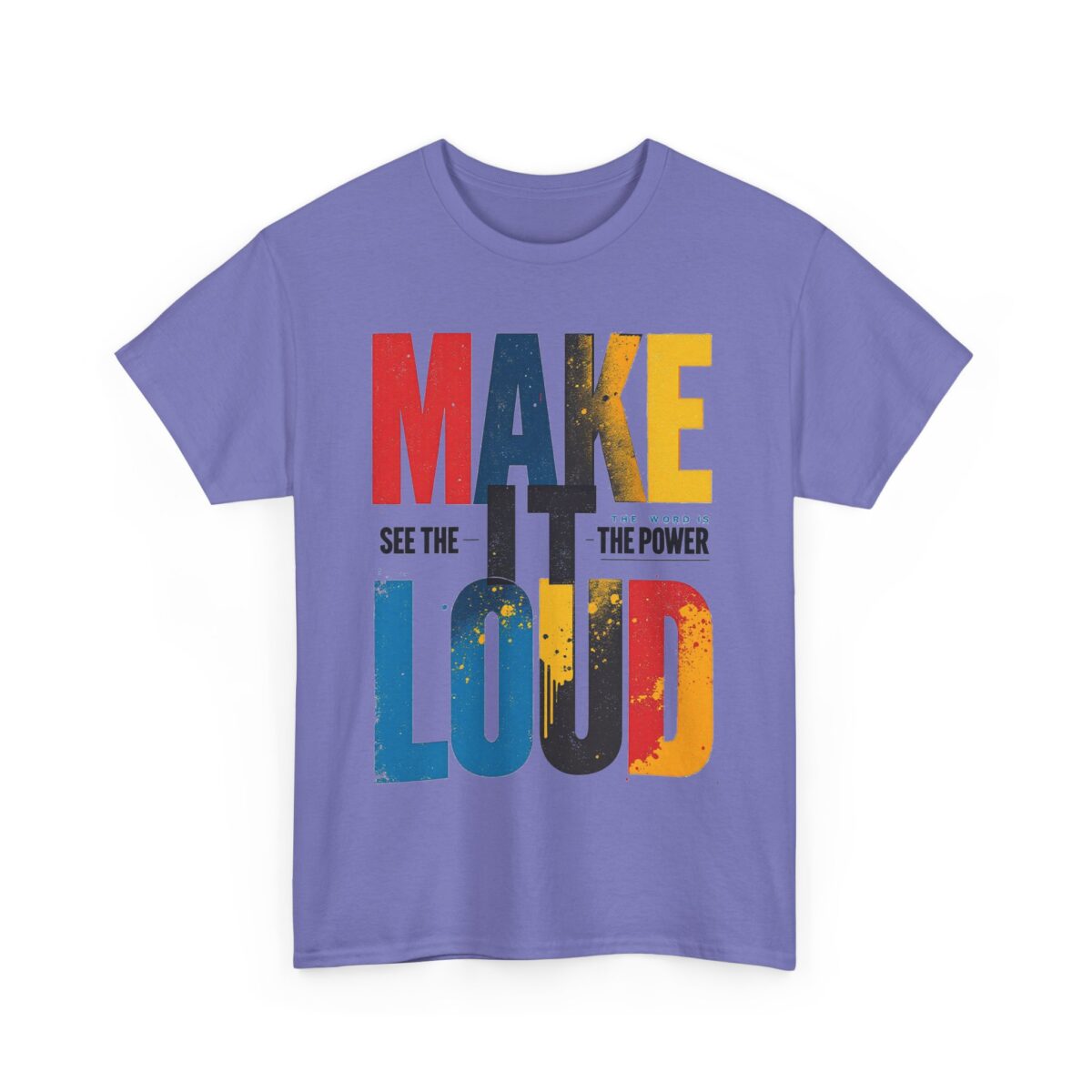 Make it loud Unisex Heavy Cotton Tee - Image 39