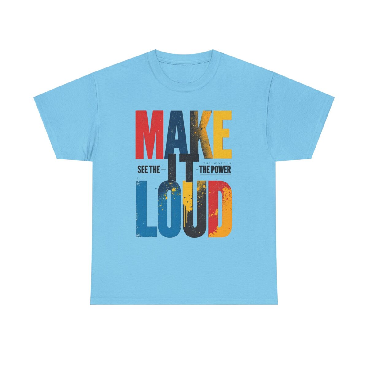 Make it loud Unisex Heavy Cotton Tee - Image 21