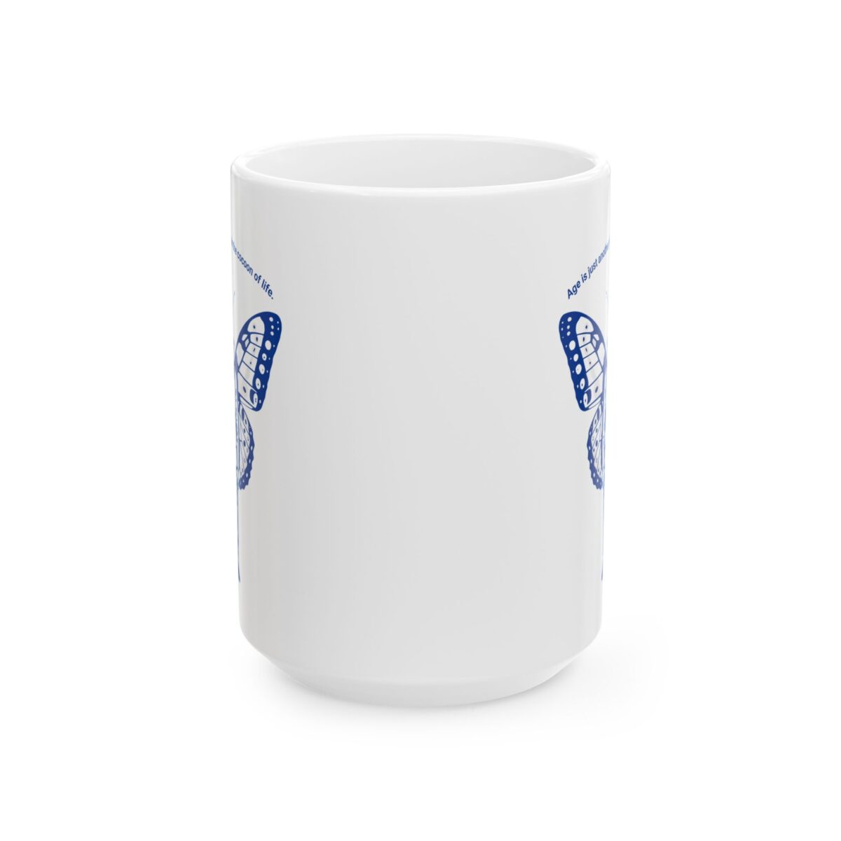 Age is just another phase Ceramic Mug, (11oz, 15oz) - Image 5