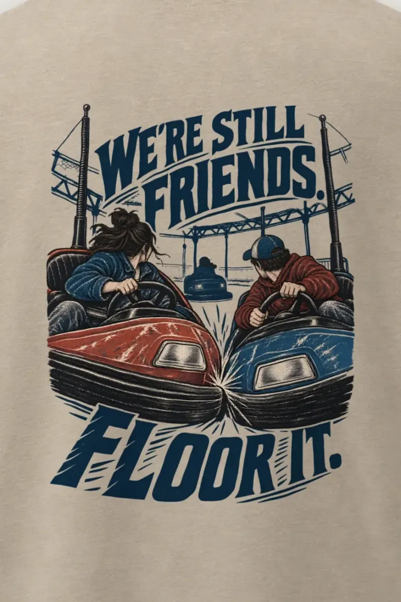 "We’re Still Friends. Floor It." Men’s Oversized Heavyweight Crewneck T-Shirt - the graphic up close