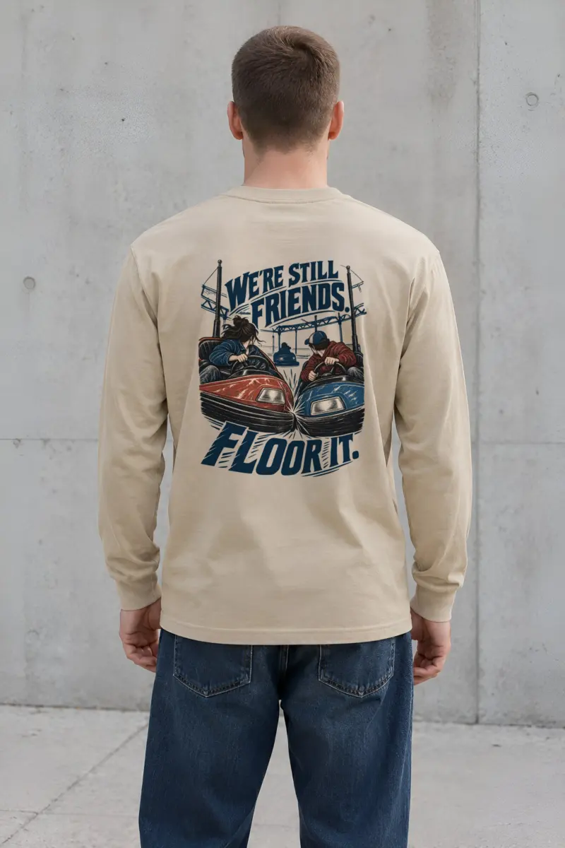 "We're Still Friends. Floor It." Unisex Longsleeve T-shirt
